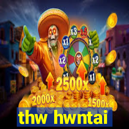 thw hwntai